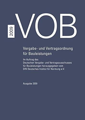 VOB 2009 Vergabe- und Vertragsordnung für Bauleistungen Teil A (DIN 1960), Teil B (DIN 1961), Teil C (ATV) Gesamtausgabe 2009 (Korrigierter Nachdruck 2010)