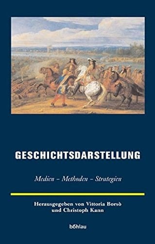 Geschichtsdarstellung Medien, Methoden, Strategien