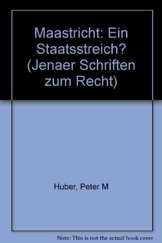 Maastricht - ein Staatsstreich?