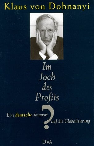 Im Joch des Profits?: Eine deutsche Antwort auf die Globalisierung (German Edition)