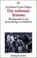 Die verlorene Stimme Wendepunkte in der Entwicklung von Mädchen und Frauen