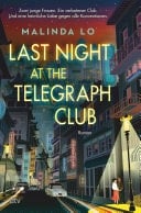 Last night at the Telegraph Club Die preisgekrönte Geschichte einer ersten Liebe, die Millionen auf TikTok bewegt hat