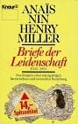 Briefe der Leidenschaft 1932 - 1953 ; das Zeugnis einer einzigartigen literarischen und erotischen Beziehung
