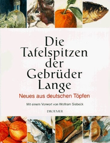 Die Tafelspitzen der Gebrüder Lange Neues aus deutschen Töpfen