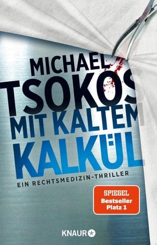 Mit kaltem Kalkül Ein Rechtsmedizin-Thriller | SPIEGEL Bestseller