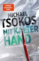 Mit kalter Hand Ein Rechtsmedizin-Thriller | Der neue Band der SPIEGEL-Bestseller Thriller-Reihe