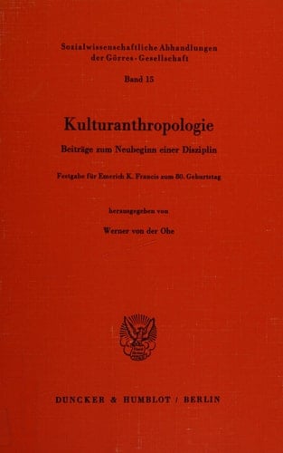 Kulturanthropologie: Beitrage Zum Neubeginn Einer Disziplin. Festgabe Fur Emerich K. Francis Zum 8. Geburtstag (Sozialwissenschaftliche Abhandlungen Der Gèorres-Gesellschaf) (German Edition)