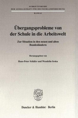 Ubergangsprobleme Von Der Schule in Die Arbeitswelt: Zur Situation in Den Neuen Und Alten Bundeslandern (Schriftenreihe Der Gesellschaft Fur Deutschlandforschung, 61) (German Edition)