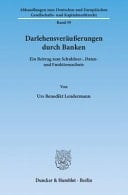 Darlehensveräußerungen Durch Banken Ein Beitrag Zum Schuldner-, Daten- und Funktionsschutz