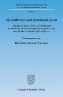 Systemkrisen und Systemvertrauen - Vorträge auf dem 6. deutsch-koreanischen Symposium zum Verwaltungsrechtsvergleich 2013 vom 18. bis 19. Oktober 2013 in Speyer