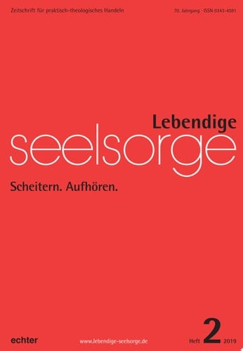 Lebendige Seelsorge 2/2019 Scheitern. Aufhören.