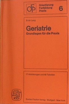 Geriatrie Grundlagen für d. Praxis