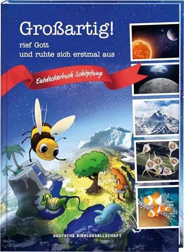 Großartig! rief Gott und ruhte sich erstmal aus Entdeckerbuch Schöpfung