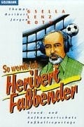 So werde ich Heribert Fassbender Grund- und Aufbauwortschatz Fussballreportage