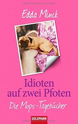 Idioten auf zwei Pfoten die Mops-Tagebücher