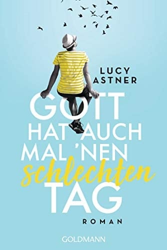 Gott hat auch mal 'nen schlechten Tag Roman