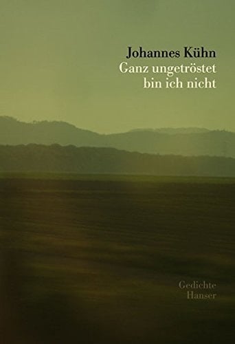 Ganz ungetröstet bin ich nicht
