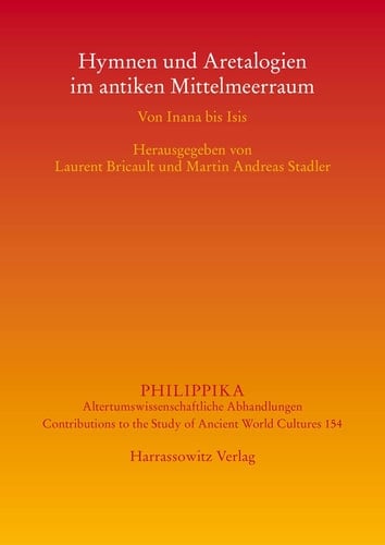 Hymnen und Aretalogien im antiken Mittelmeerraum von Inana bis Isis
