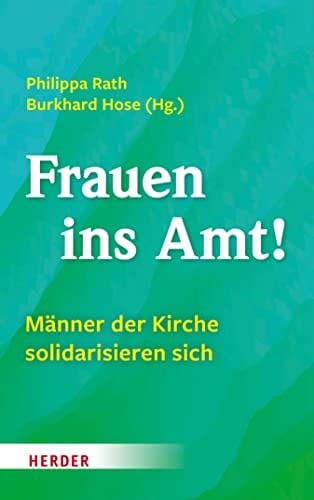 Frauen ins Amt! Männer der Kirche solidarisieren sich