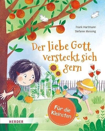 Der liebe Gott versteckt sich gern für die Kleinsten