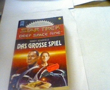 Star Trek Deep Space Nine. Das grosse Spiel : Roman / Sandy Schofield. [Übers. aus dem Amerikan. von Andreas Brandhorst]. .... ...