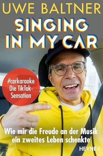 Singing in my Car Wie mir die Freude an der Musik ein zweites Leben schenkte