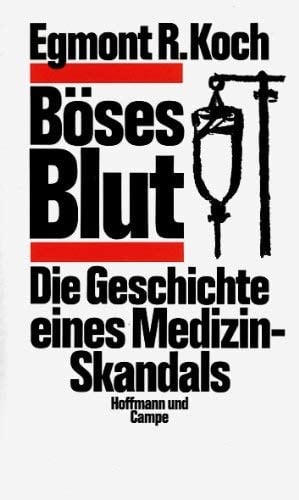 Böses Blut die Geschichte eines Medizin-Skandals