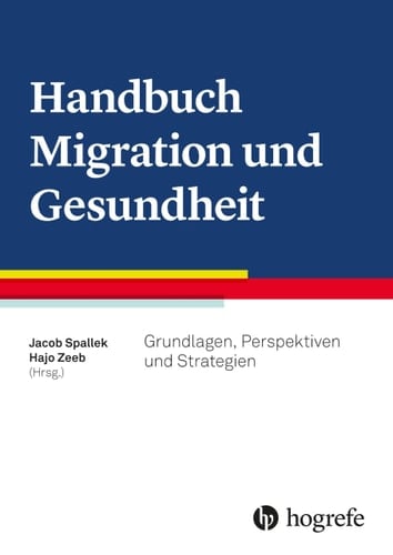 Handbuch Migration und Gesundheit Grundlagen, Perspektiven und Strategien