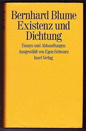 Existenz und dichtung essays und Aufsätze Ausgewählt von Egon Schwarz