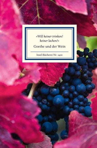 "Will keiner trinken? Keiner lachen?" Goethe und der Wein