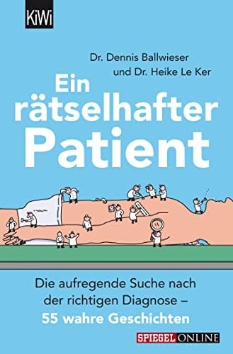 Ein rätselhafter Patient: Die aufregende Suche nach der richtigen Diagnose – 55 wahre Geschichten (German Edition)