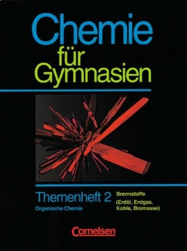 Chemie für Gymnasien - Themenheft Brennstoffe (Erdöl, Erdgas, Kohle, Biomasse).