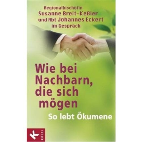 Wie bei Nachbarn, die sich mögen so lebt Ökumene
