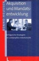 Akquisition und Mandatsentwicklung erfolgreiche Strategien im umkämpften Arbeitsmarkt