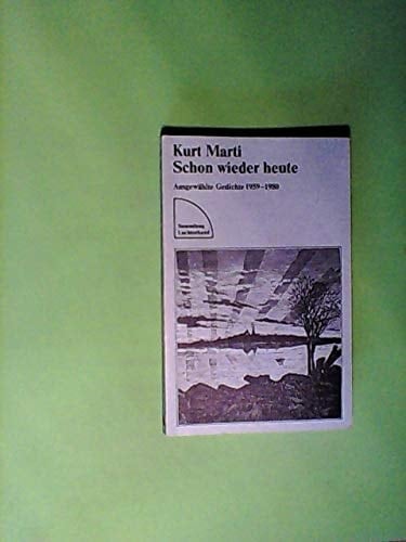 Schon wieder heute: Gesammelte Gedichte, 1959-1980 (Sammlung Luchterhand ; 417) (German Edition)