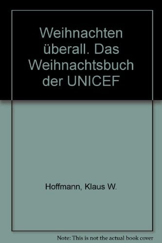 Weihnachten überall das Weihnachtsbuch der Unicef