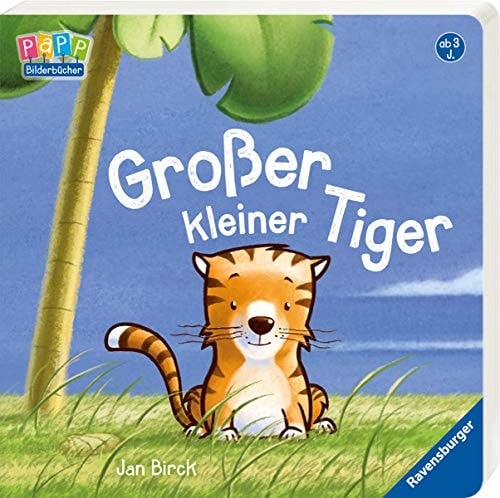 Großer kleiner Tiger Papp-Bilderbücher : ab 3 J.