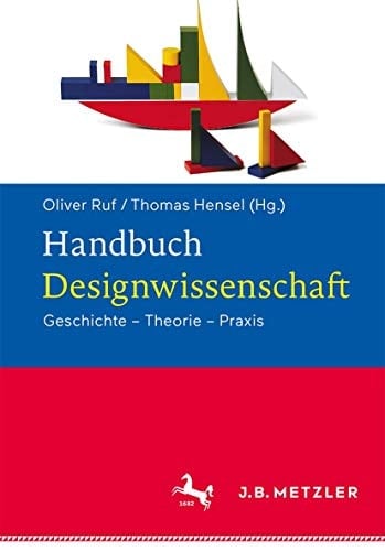Handbuch Designwissenschaft Geschichte – Theorie – Praxis