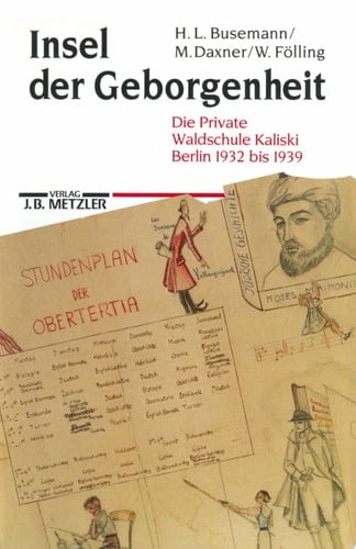 Insel der Geborgenheit Die private Waldschule Kaliski Berlin 1932 bis 1939