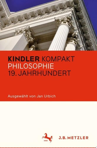 Kindler Kompakt: Philosophie 19. Jahrhundert