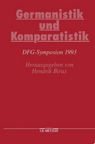 Germanistik und Komparatistik DFG-Symposion 1993
