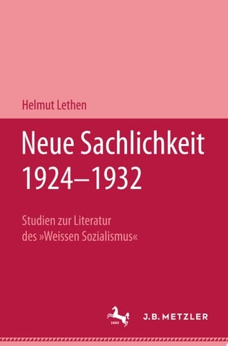 Neue Sachlichkeit 1924–1932 Studien zur Literatur des "Weissen Sozialismus"