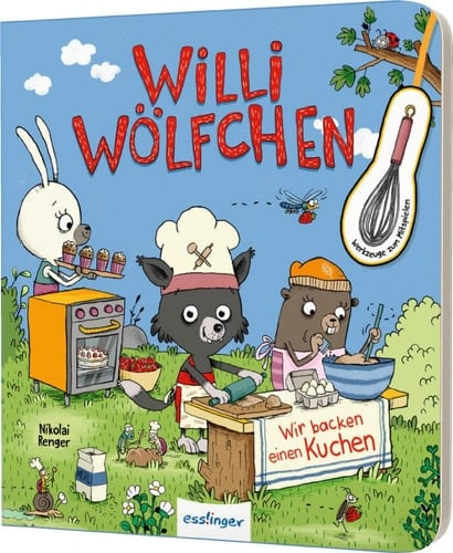 Willi Wölfchen: Wir backen einen Kuchen! Pappbuch mit Backzutaten aus Pappe zum Mitspielen
