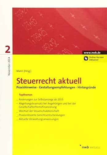 NWB Steuerrecht aktuell/Steuerrecht aktuell 2/2014 Praxishinweise. Gestaltungsempfehlungen. Hintergründe