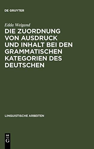Die Zuordnung Von Ausdruck Und Inhalt Bei Den Grammatischen Kategorien Des Deutschen (Linguistische Arbeiten) (German Edition)