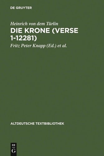 Die Krone: Verse 12282-30042 : nach der Handschrift Cod. Pal. Germ. 374 der Universitätsbibliothek Heidelberg