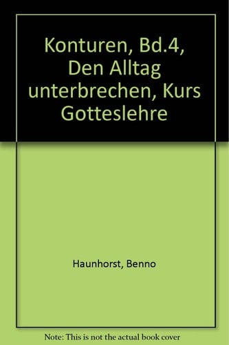 Den Alltag unterbrechen Kurs Gotteslehre