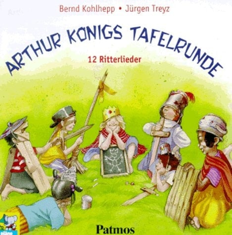 Arthur Königs Tafelrunde. CD. 12 Ritterlieder.