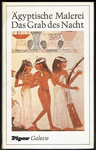 Ägyptische Malerei, das Grab des Nacht (Piper Galerie) (German Edition)