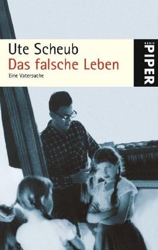 Das falsche Leben eine Vatersuche
